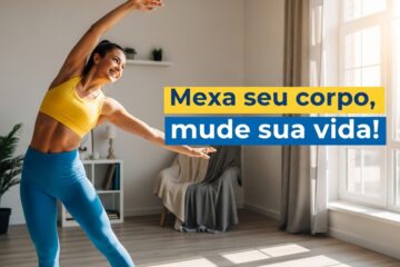 Mexa seu corpo, mude sua vida!