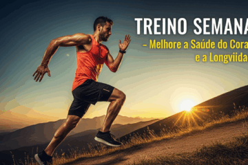 TREINO SEMANAL – Melhore a Saúde do Coração e a Longevidade