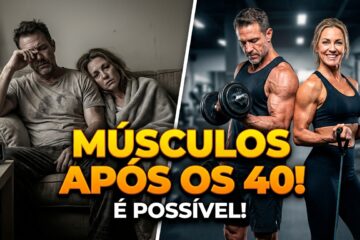 'MÚSCULOS APÓS OS 40!